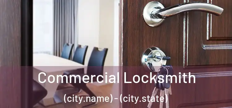  Commercial Locksmith (city.name) - (city.state)